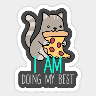 I am Doing My Best - Pizza Cat Sticker